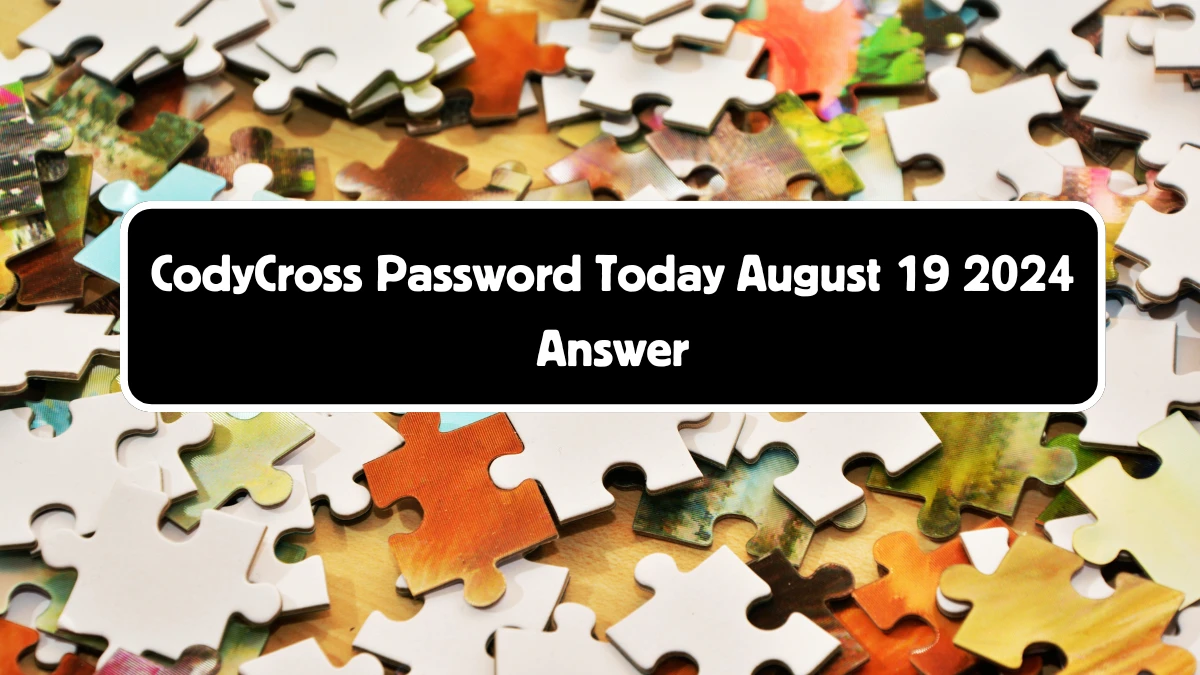 CodyCross Password Today August 19 2024 Answer