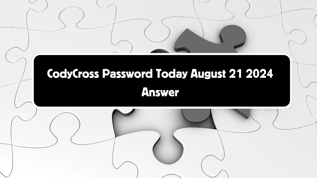 CodyCross Password Today August 21 2024 Answer