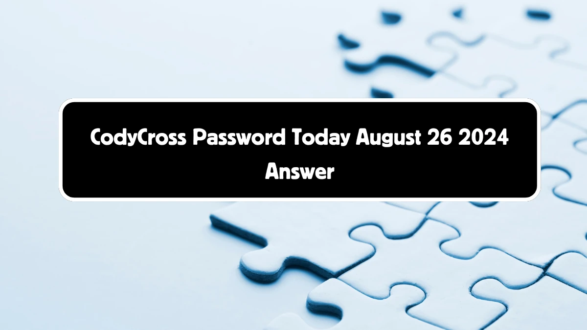 CodyCross Password Today August 26 2024 Answer