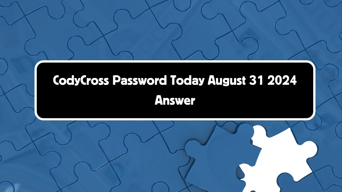 CodyCross Password Today August 31 2024 Answer