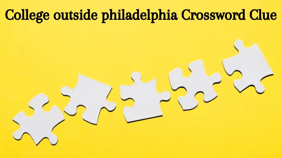 College outside philadelphia 7 Little Words Puzzle Answer from August 09, 2024