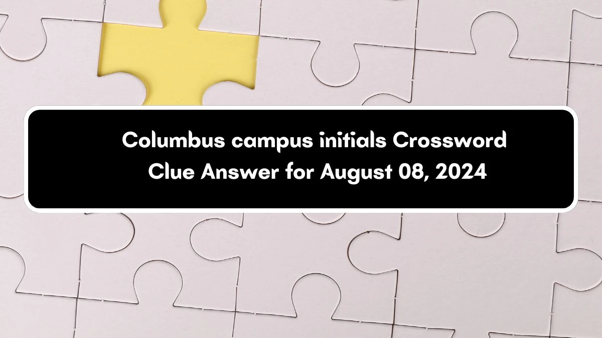 LA Times Columbus campus initials Crossword Puzzle Answer from August 08, 2024