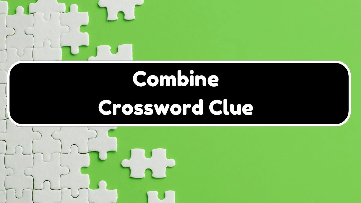 USA Today Combine Crossword Clue Puzzle Answer from August 03, 2024