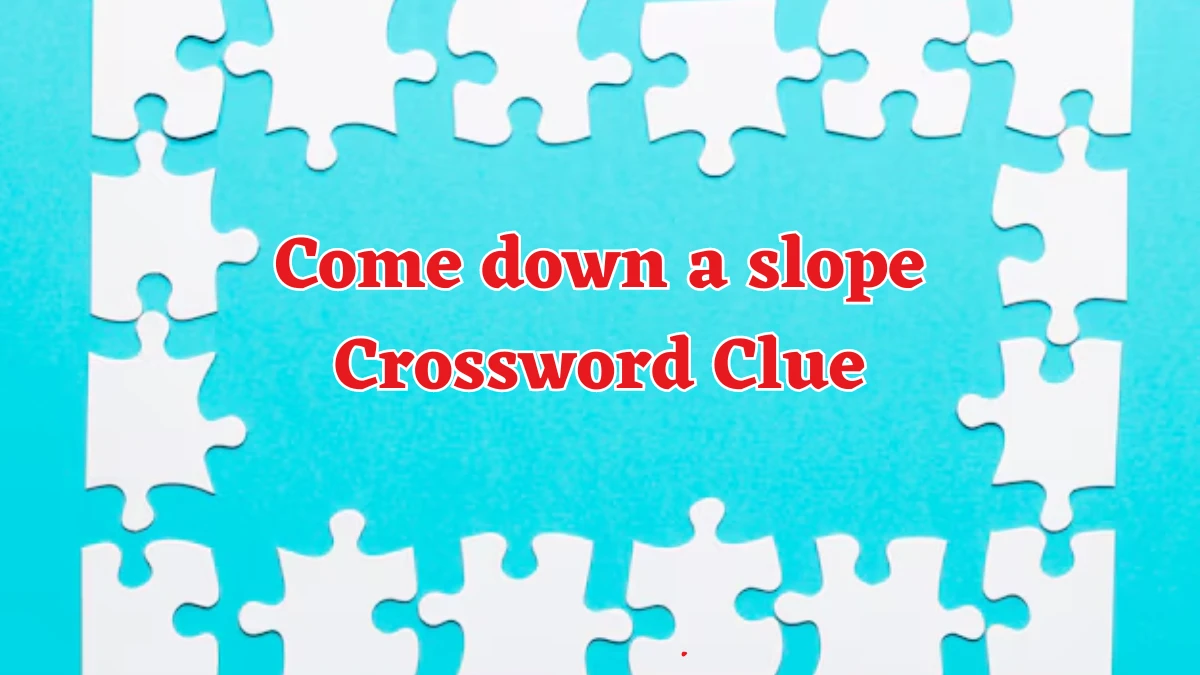 Come down a slope Daily Themed Crossword Clue 3 letters Puzzle Answer from August 18, 2024