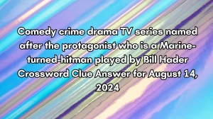 Comedy crime drama TV series named after the protagonist who is a Marine-turned-hitman played by Bill Hader Daily Themed Crossword Clue Puzzle Answer from August 14, 2024