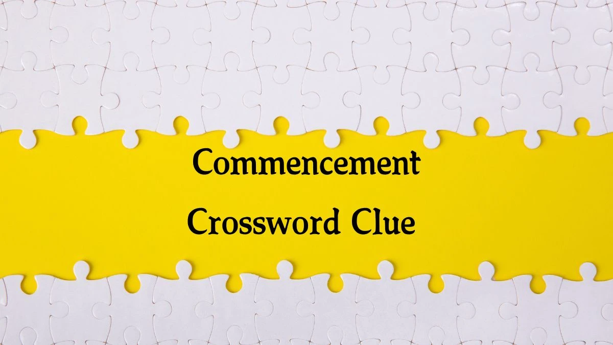 LA Times Commencement Crossword Puzzle Answer from August 20, 2024