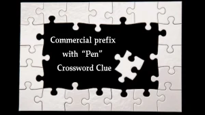 Universal Commercial prefix with “Pen” 3 Letters Crossword Clue Puzzle Answer from August 16, 2024