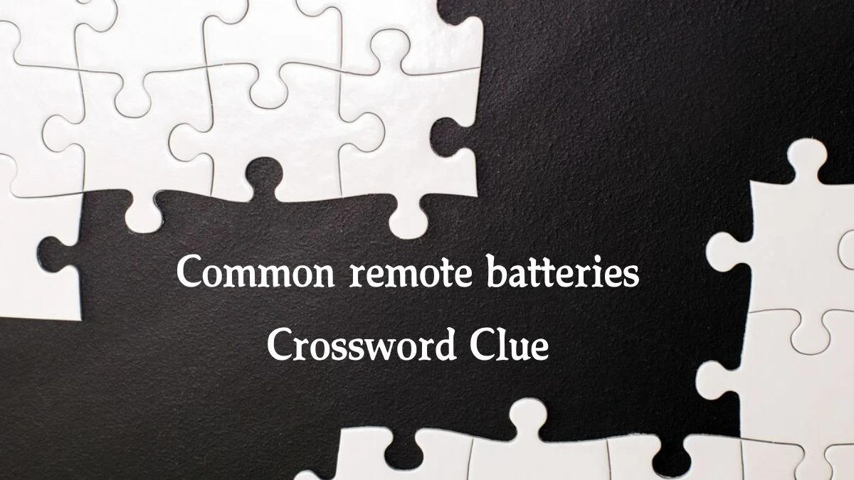 Common remote batteries Universal Crossword Clue Puzzle Answer from August 08, 2024