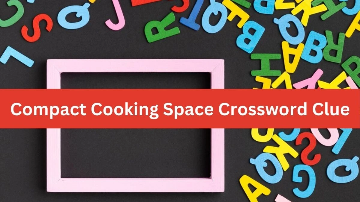 Compact Cooking Space Crossword Clue Puzzle Answer from August 13, 2024