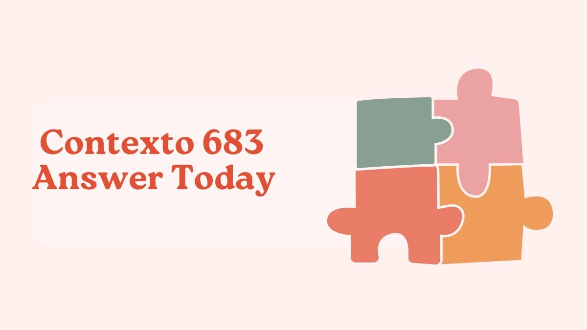 Contexto 683 Answer Today August 1, 2024