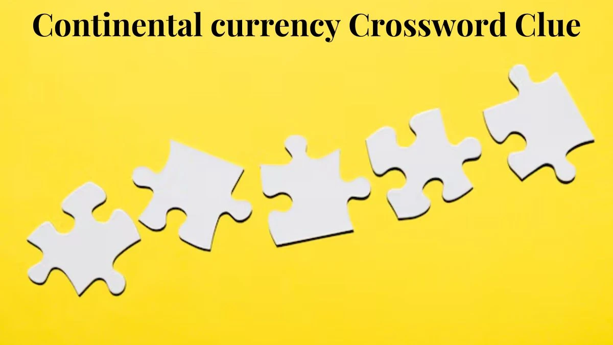 Continental currency Daily Themed Crossword Clue Answers on August 03, 2024