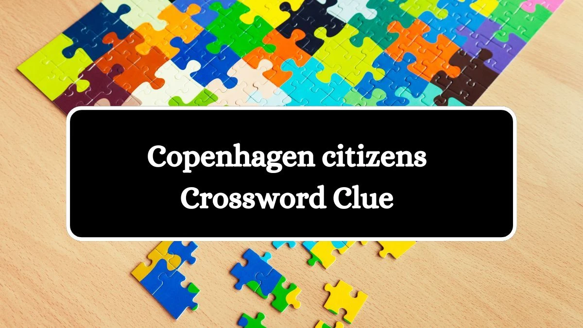 LA Times Copenhagen citizens Crossword Puzzle Answer from August 22, 2024