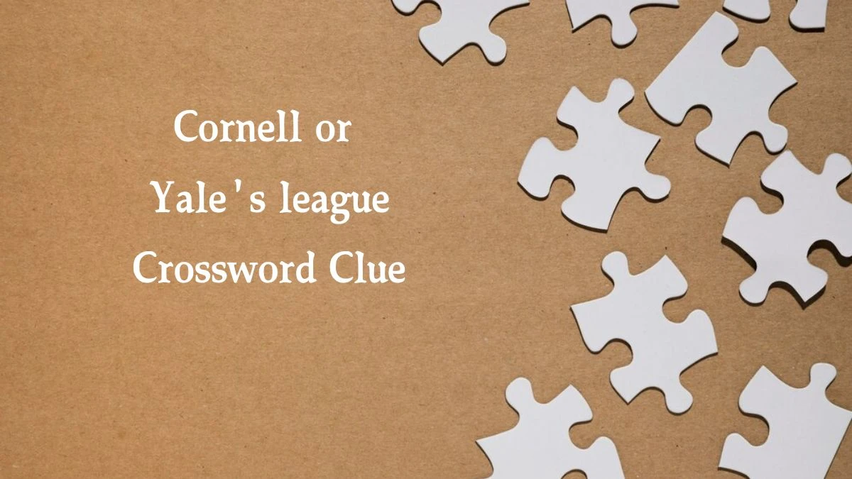 Cornell or Yale's league Daily Themed Crossword Clue Puzzle Answer from August 08, 2024