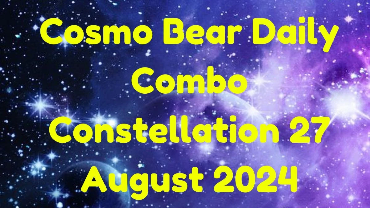 Cosmo Bear Daily Combo Constellation 27 August 2024