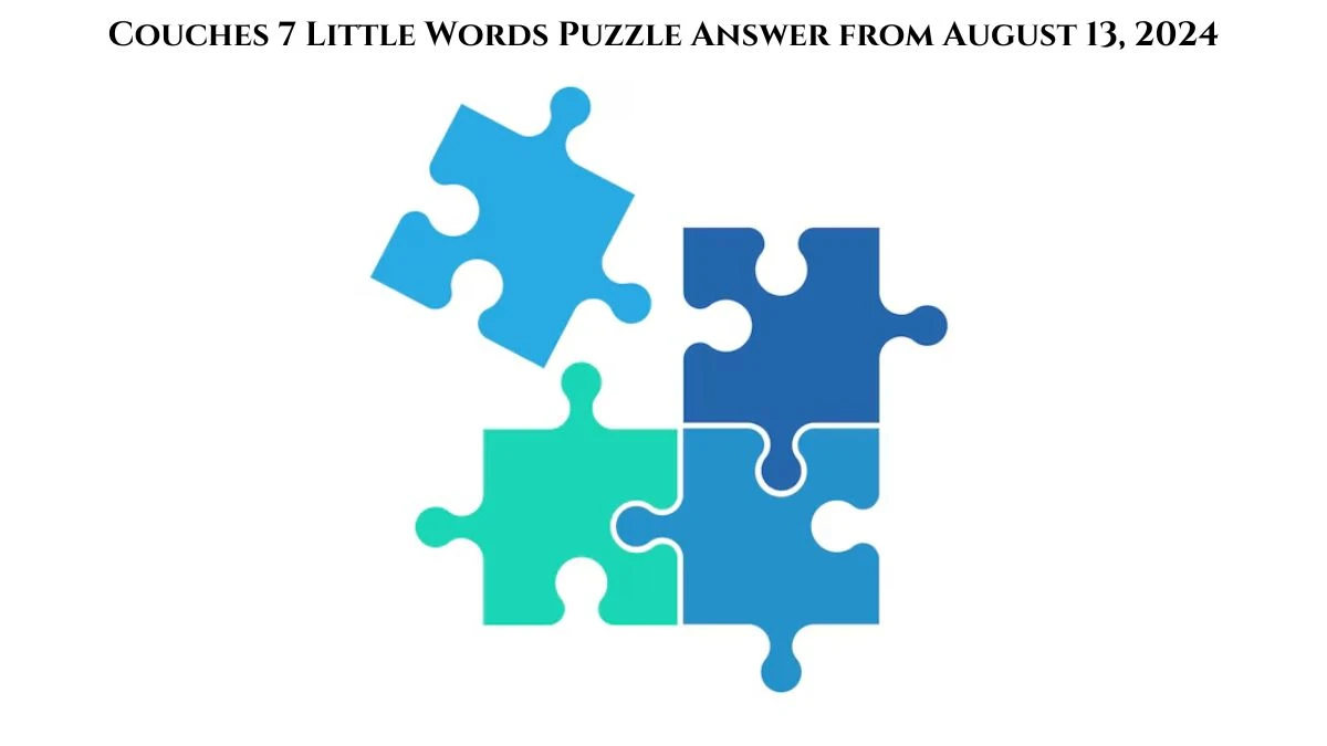 Couches 7 Little Words Puzzle Answer from August 13, 2024