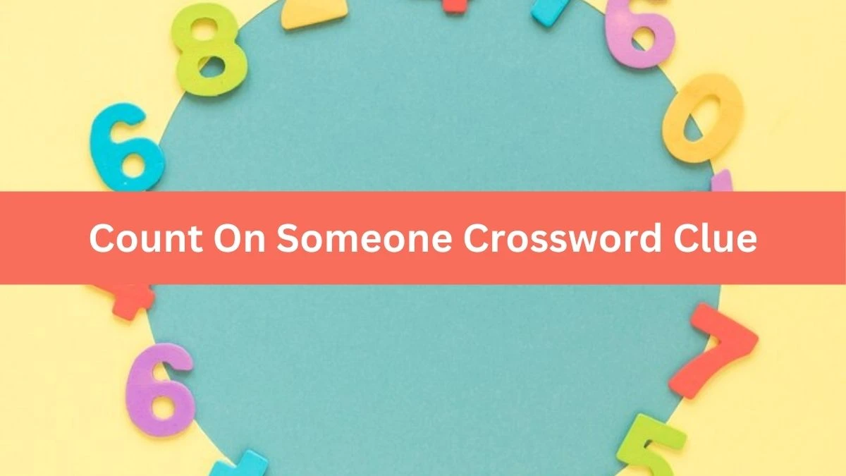 Count On Someone Daily Themed Crossword Clue Puzzle Answer from August 14, 2024