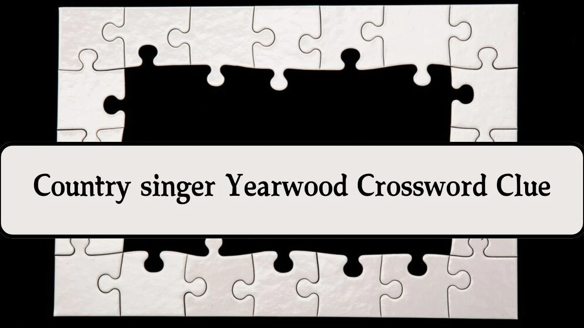 Universal Country singer Yearwood Crossword Clue Puzzle Answer from August 09, 2024