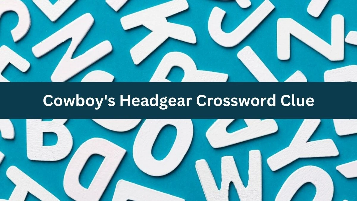 Cowboy's Headgear Daily Themed Crossword Clue Puzzle Answer from August 18, 2024