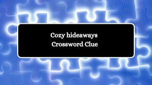 LA Times Cozy hideaways Crossword Clue Puzzle Answer from August 11, 2024