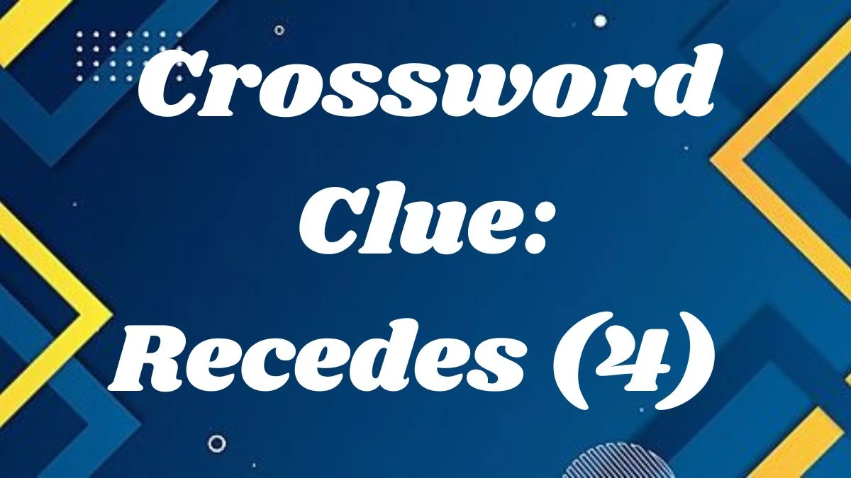 Crossword Clue: Recedes (4) Answer as of August 14, 2024