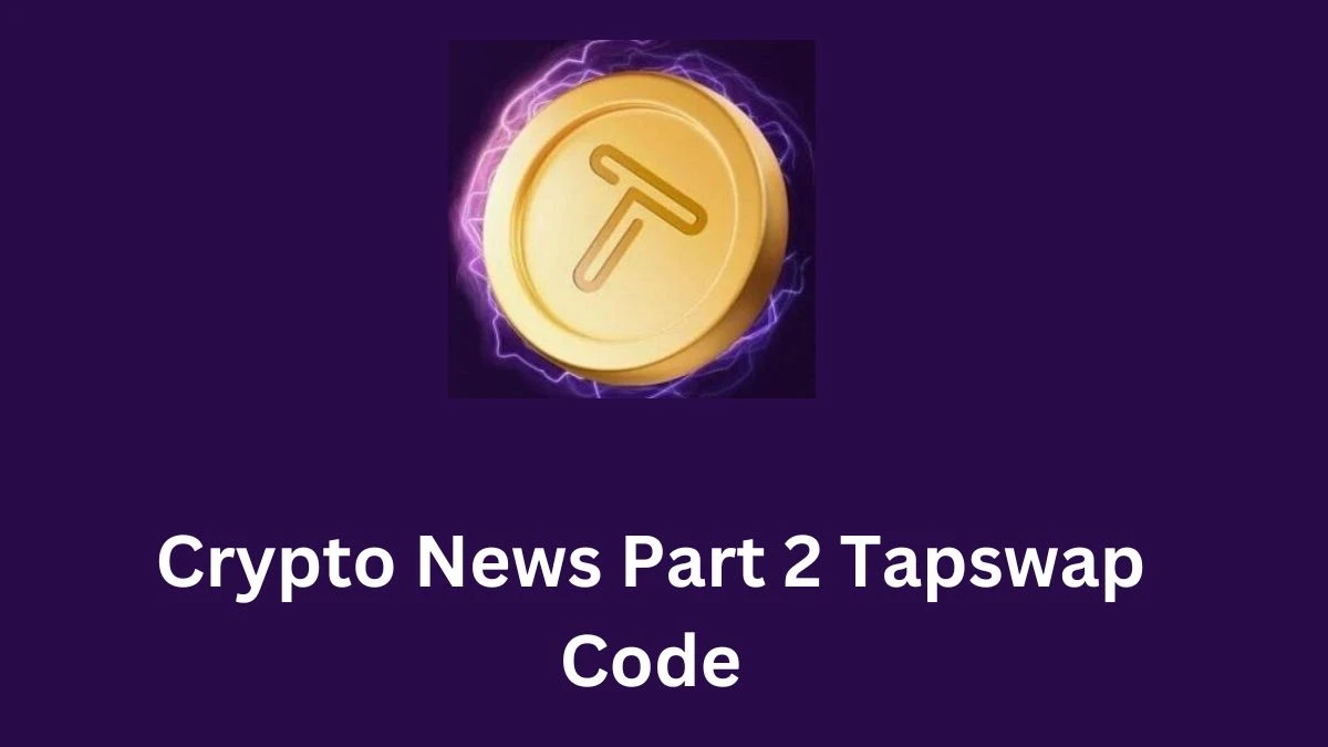 Crypto News Part 2 Tapswap Code