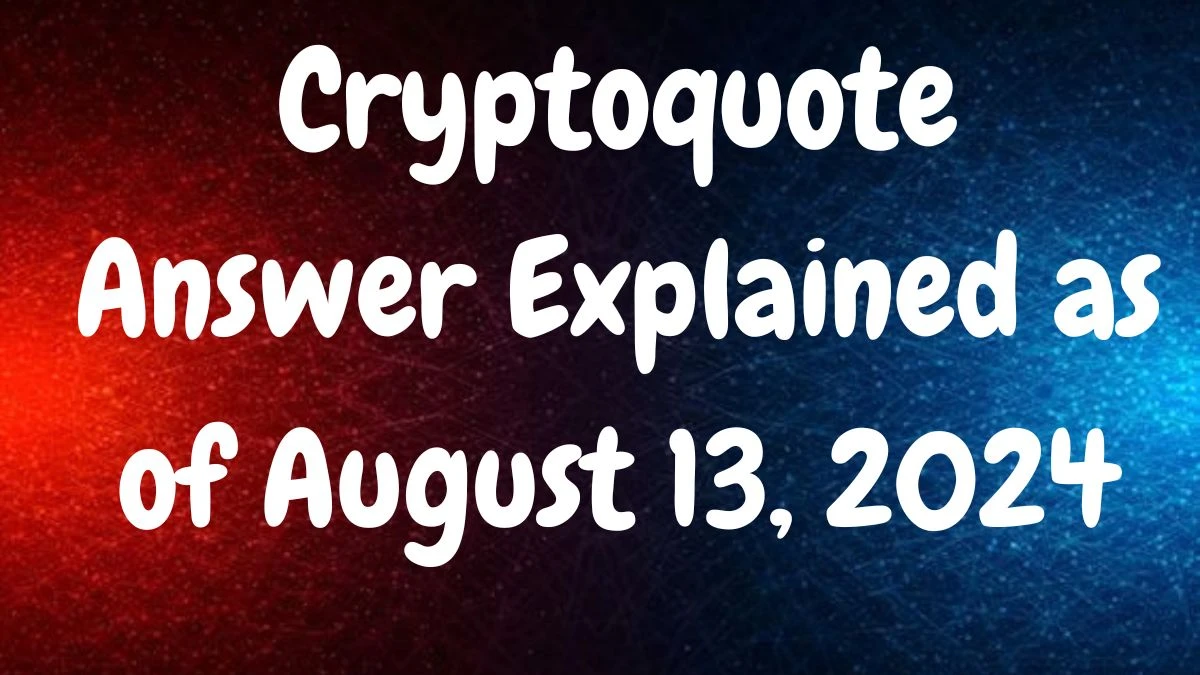 Cryptoquote Answer Explained as of August 13, 2024