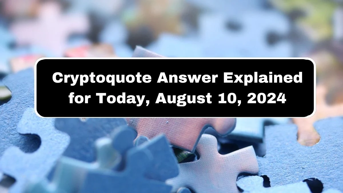 Cryptoquote Answer Explained for Today, August 10, 2024