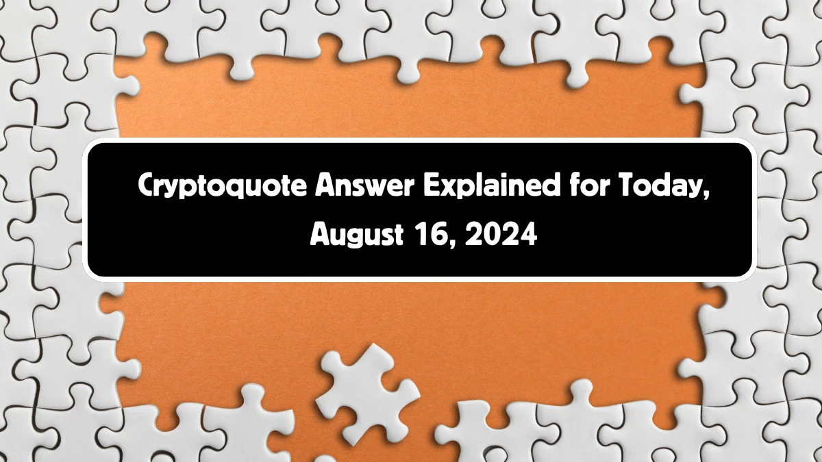 Cryptoquote Answer Explained for Today, August 16, 2024 News