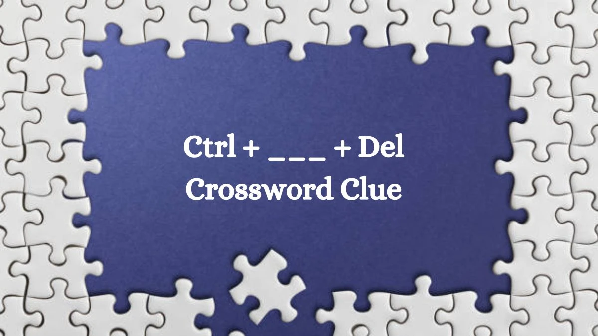 Ctrl + ___ + Del Crossword Clue Daily Themed 3 Letters Puzzle Answer from August 14, 2024