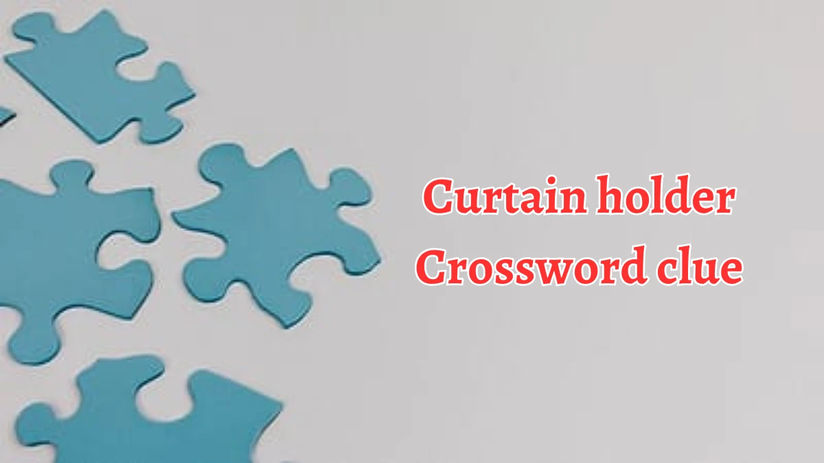 Curtain holder Daily Themed Crossword Clue Puzzle Answer from August 20, 2024