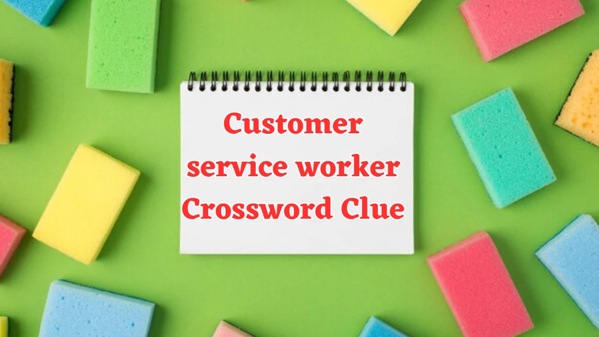 Customer service worker NYT Crossword Clue Puzzle Answer from August 07, 2024