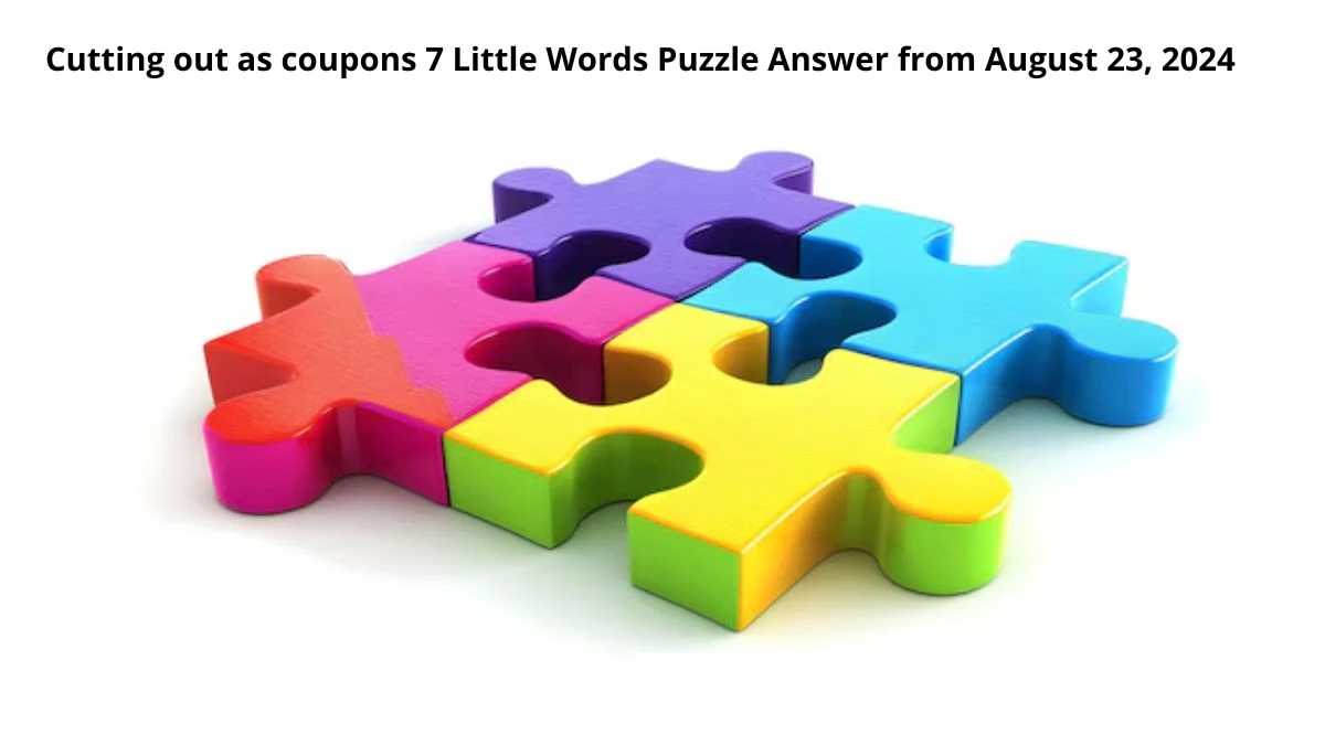 Cutting out as coupons 7 Little Words Puzzle Answer from August 23, 2024