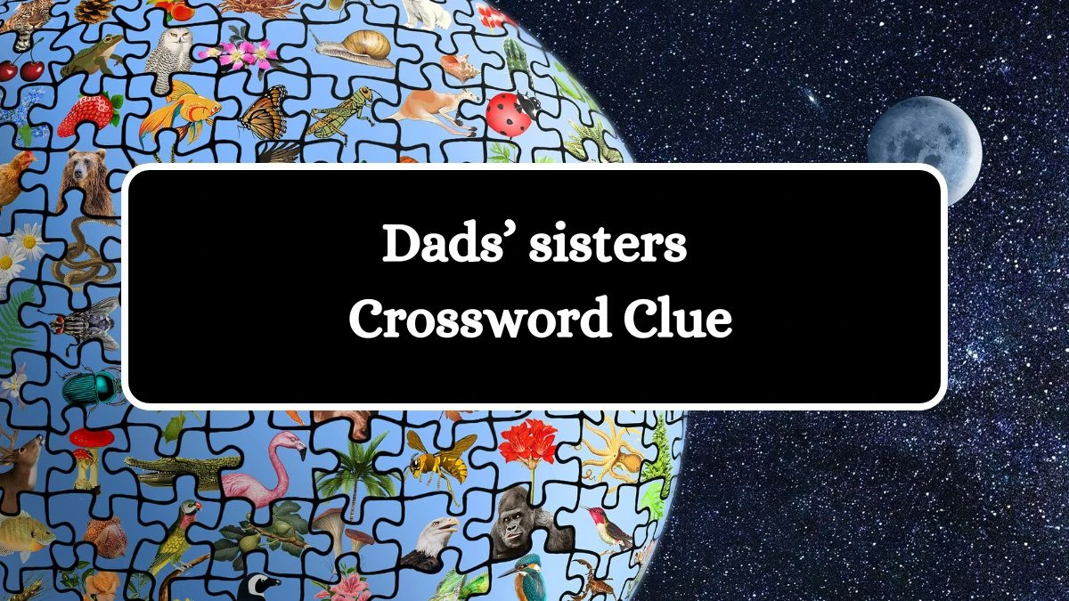 USA Today Dads’ sisters Crossword Clue Puzzle Answer from August 08, 2024