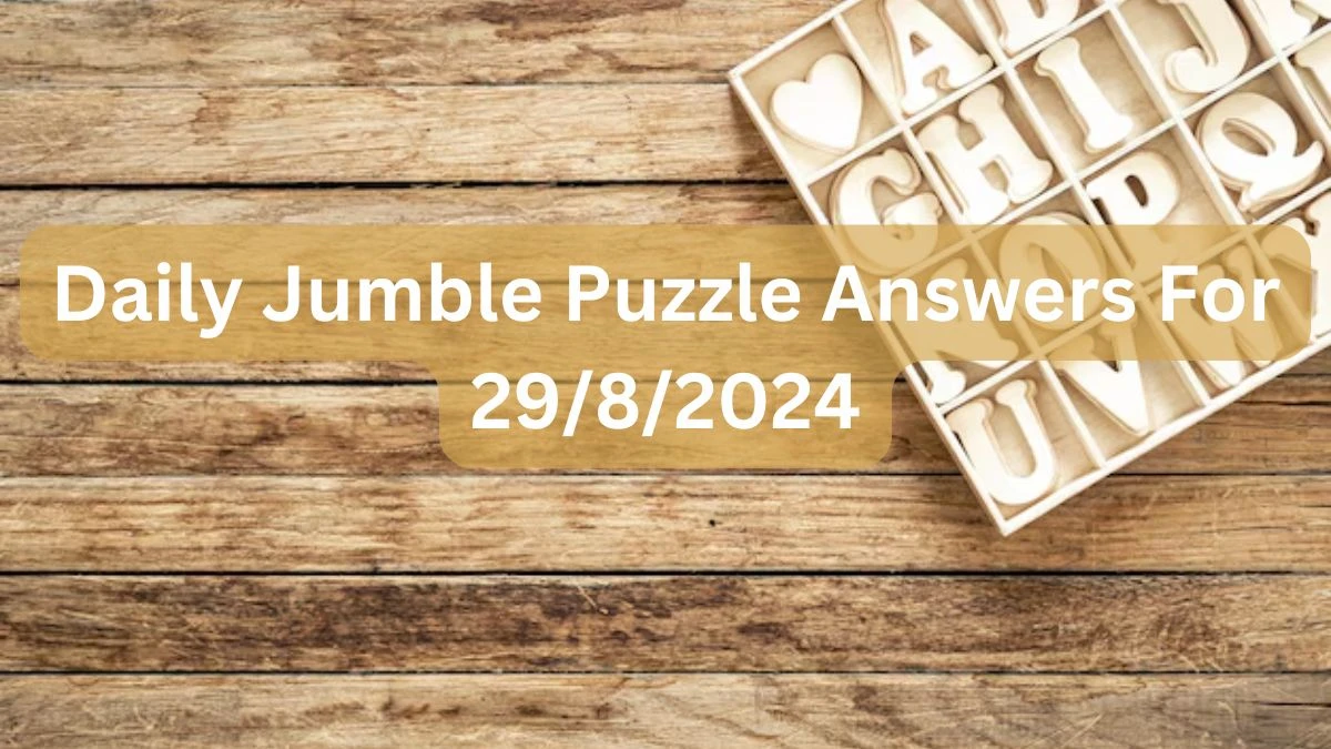 Daily Jumble Puzzle Answers For 29/8/2024