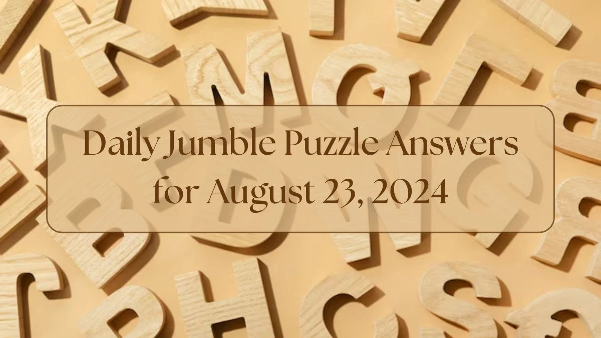 Daily Jumble Puzzle Answers for August 23, 2024