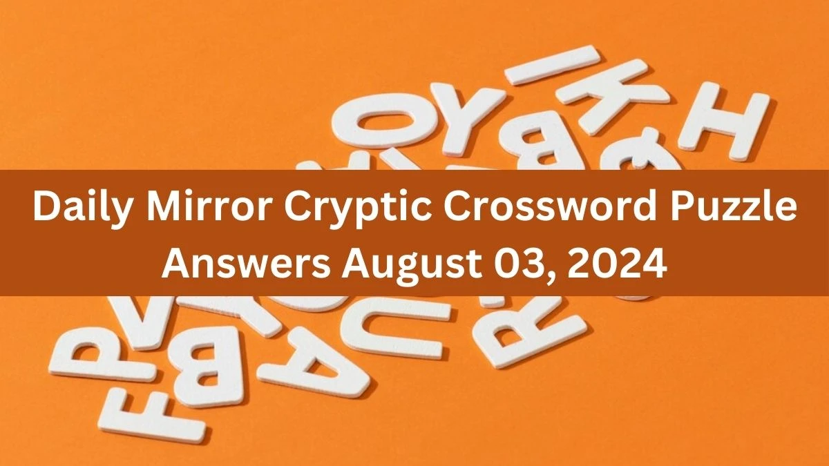 Daily Mirror Cryptic Crossword Puzzle Answers August 03, 2024