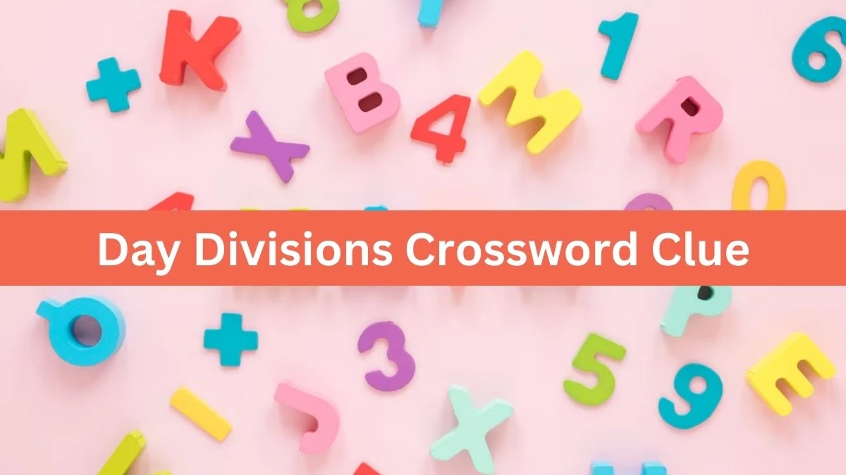 Day Divisions Crossword Clue Puzzle Answer from August 01, 2024