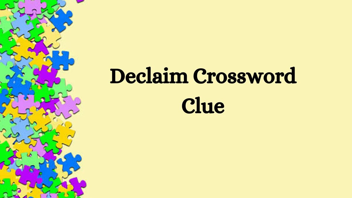 LA Times Declaim Crossword Clue Puzzle Answer from August 03, 2024