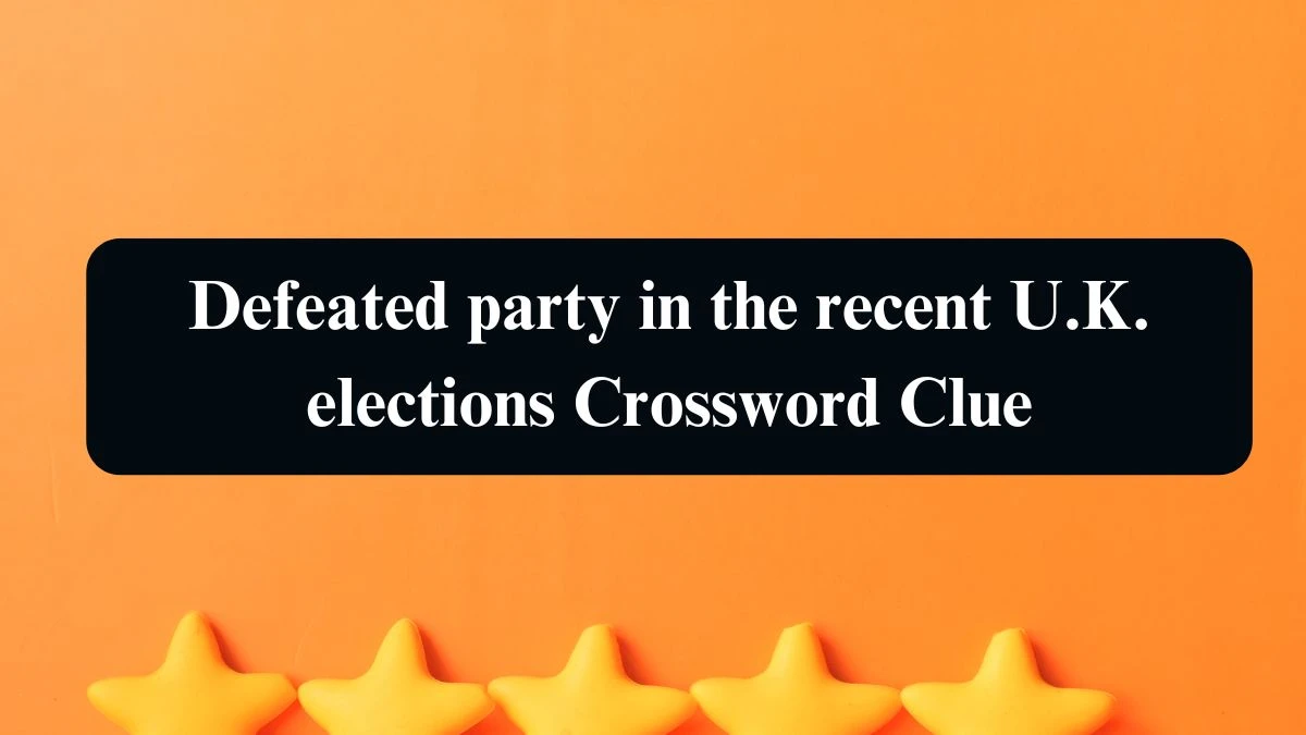 NYT Mini Defeated party in the recent U.K. elections Crossword Clue Hints Answer