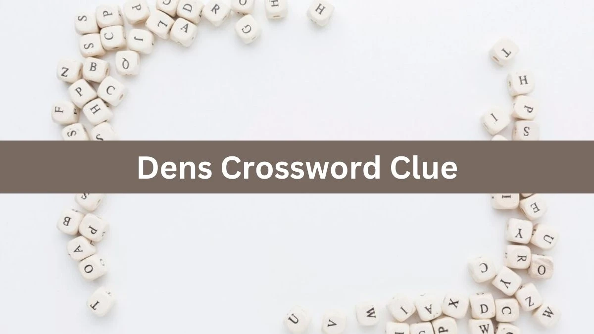 Irish Daily Mail Quick Dens Crossword Clue Puzzle Answer from September 01, 2024