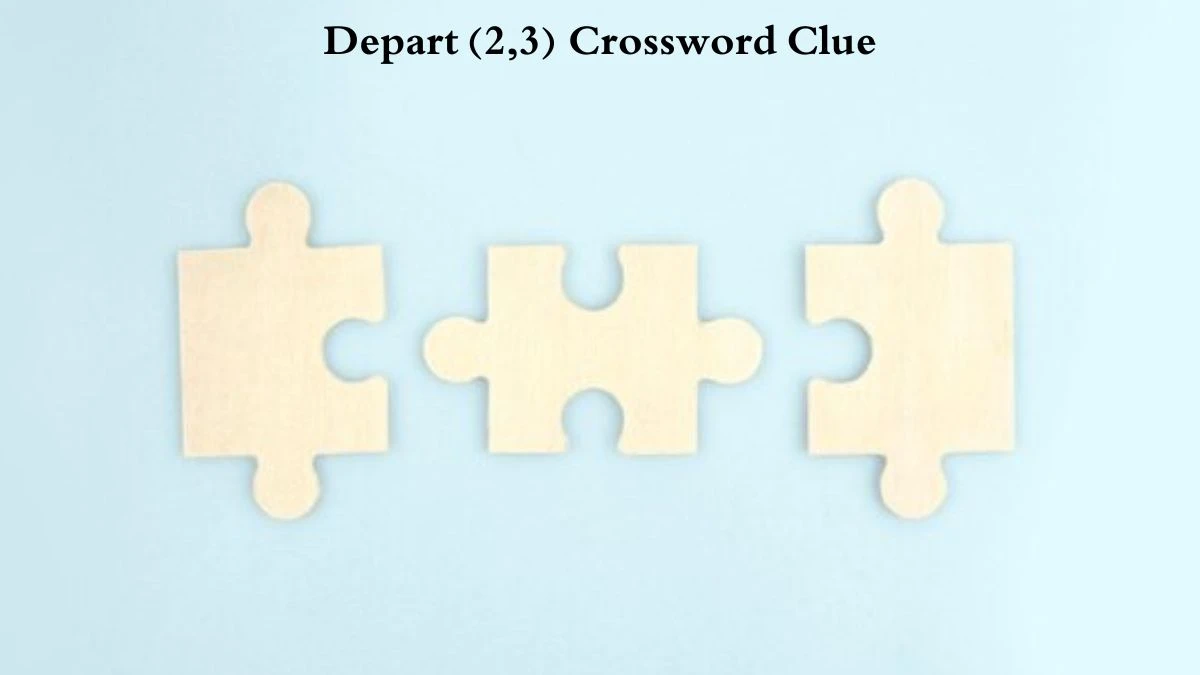 Depart (2,3) Crossword Clue Puzzle Answer from August 04, 2024