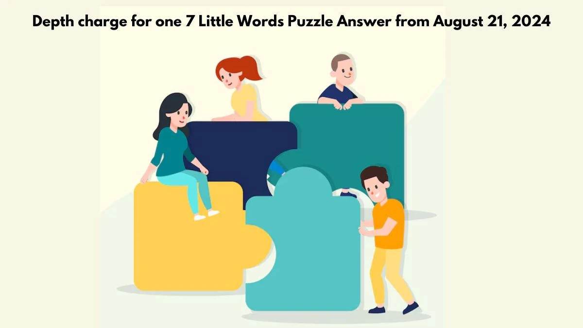 Depth charge for one 7 Little Words Puzzle Answers from August 21, 2024