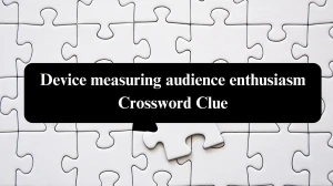 Universal Device measuring audience enthusiasm Crossword Clue Puzzle Answer from August 04, 2024