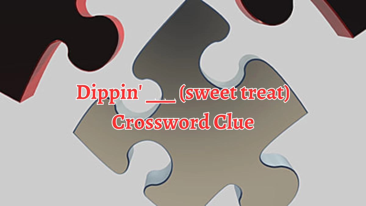 USA Today Dippin' ___ (sweet treat) Crossword Clue Puzzle Answer from August 14, 2024