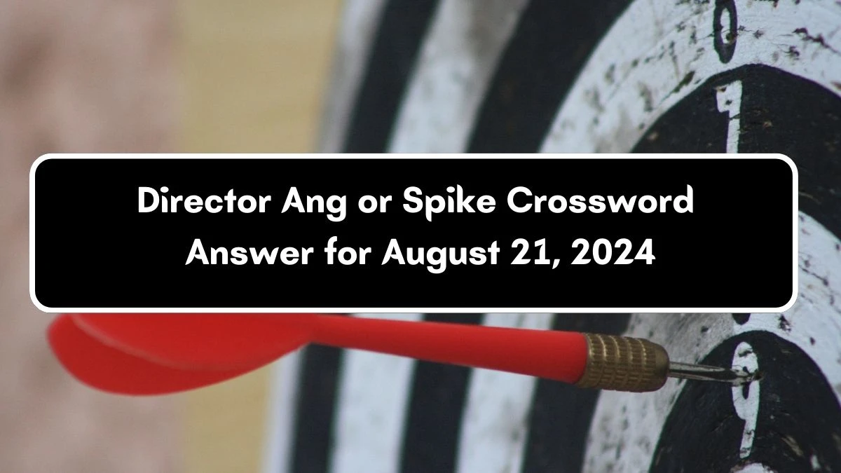 Director Ang or Spike Daily Themed Crossword Clue Puzzle Answer from August 21, 2024