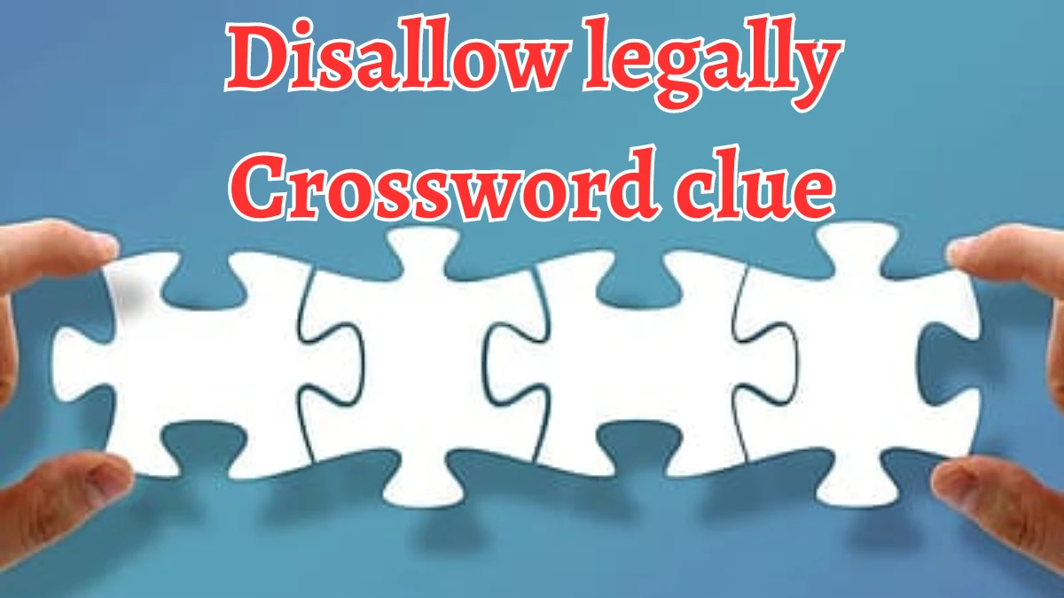 Disallow legally Daily Themed Crossword Clue Puzzle Answer from August 20, 2024