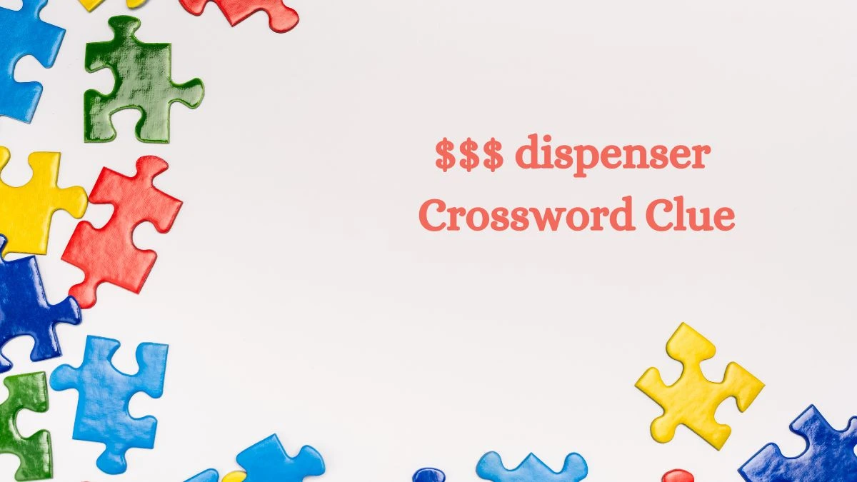 USA Today $$$ dispenser Crossword Clue Puzzle Answer from August 02, 2024