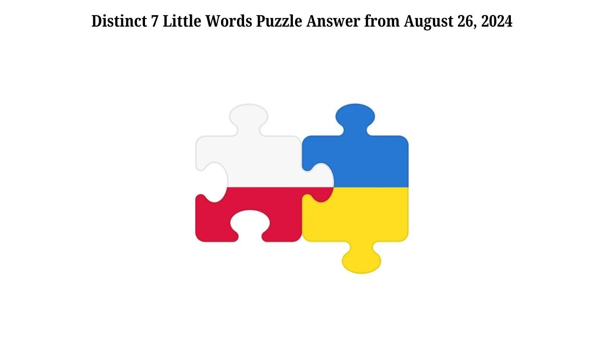 Distinct 7 Little Words Puzzle Answer from August 26, 2024