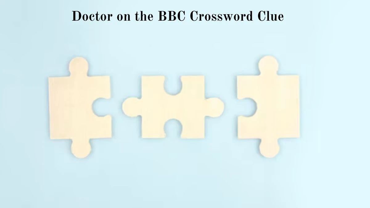 Universal Doctor on the BBC Crossword Clue Puzzle Answer from August 05, 2024