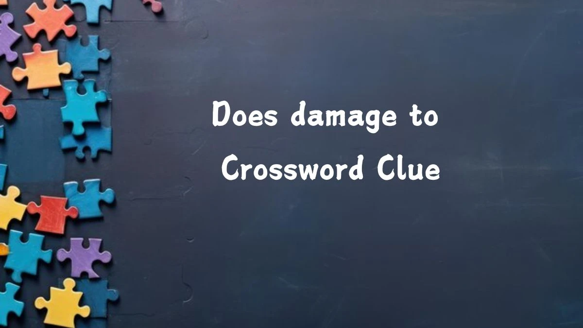 Does damage to Daily Commuter Crossword Clue Puzzle Answer from August 02, 2024